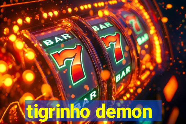 tigrinho demon